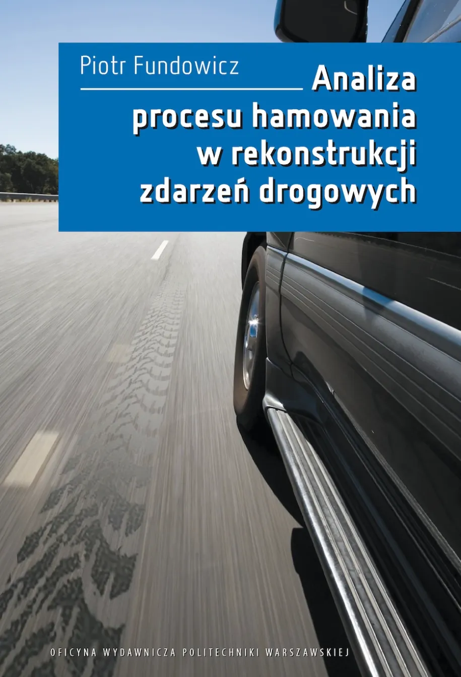 Analiza procesu hamowania w rekonstrukcji zdarzeń drogowych