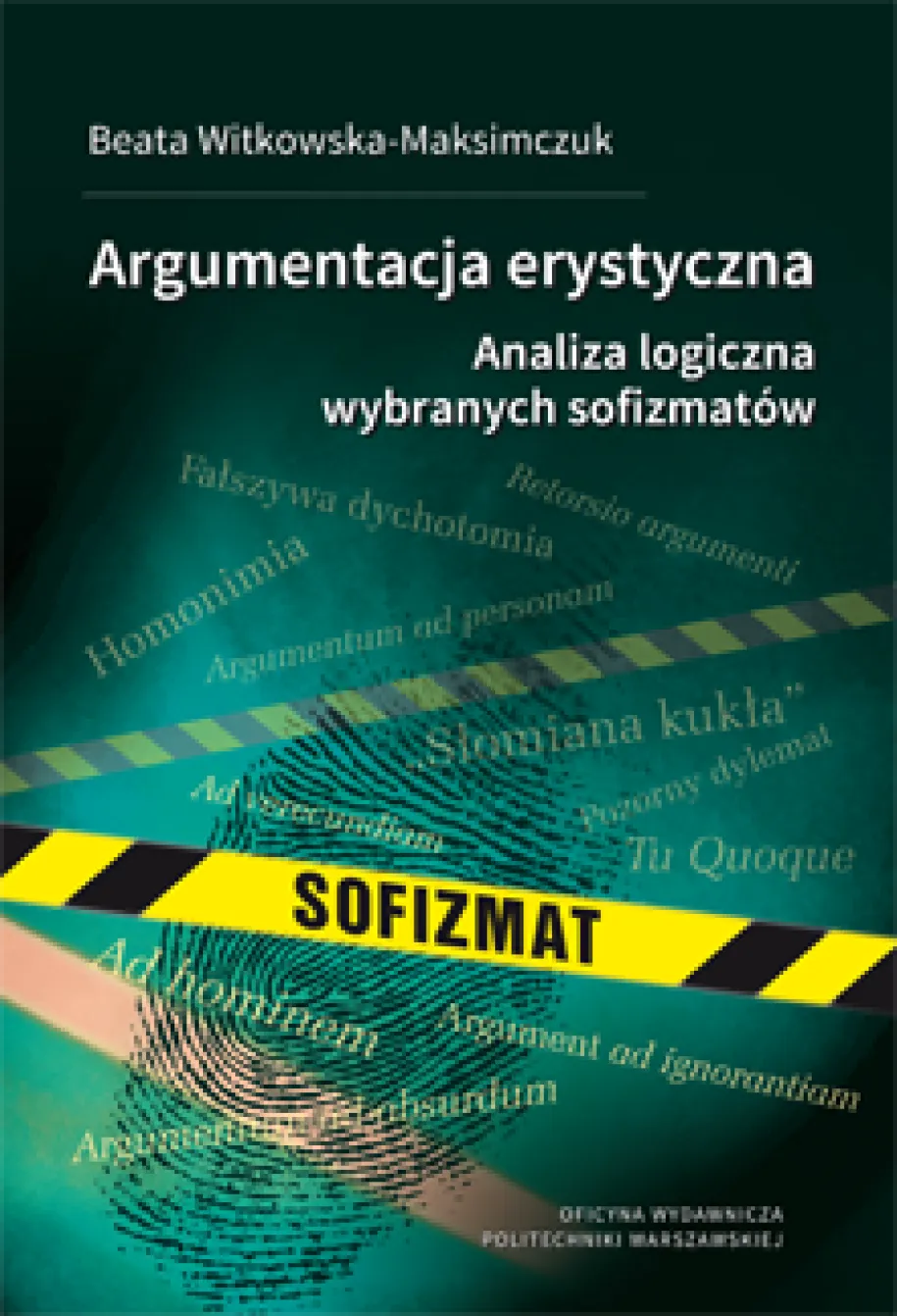 Argumentacja erystyczna. Analiza logiczna wybranych sofizmatów