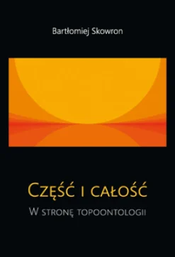 Część i całość. W stronę topoontologii
