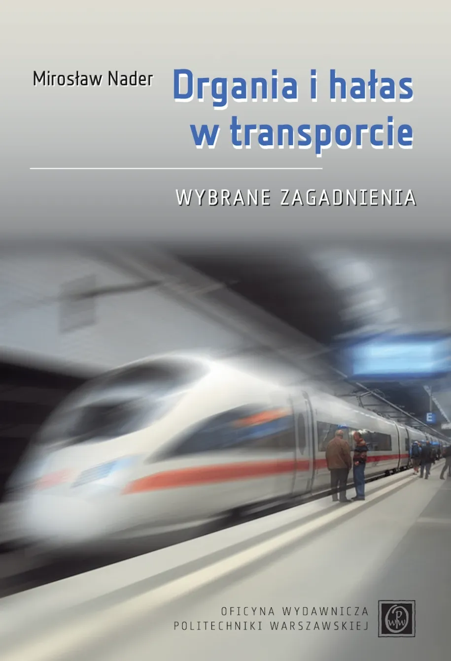 Drgania i hałas w transporcie. Wybrane zagadnienia