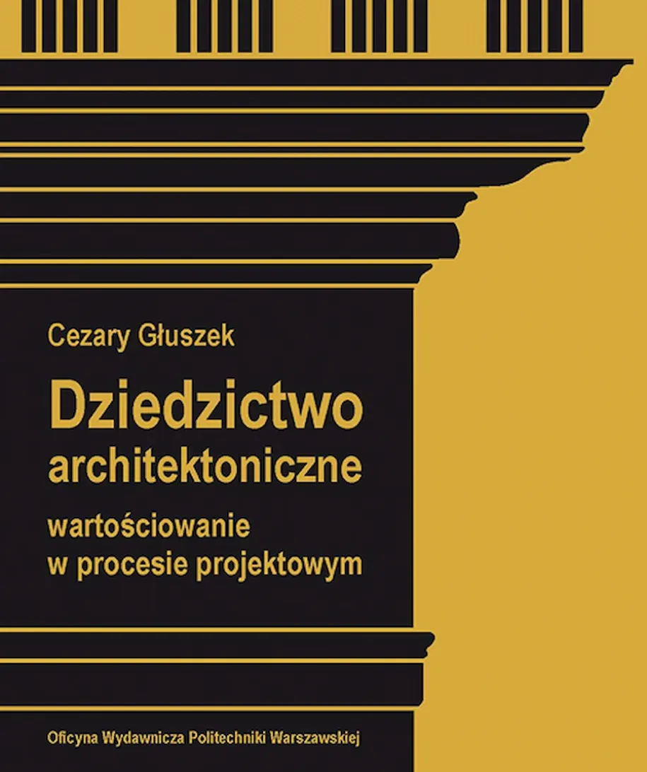 Dziedzictwo architektoniczne. Wartościowanie w procesie projektowym