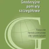 Geodezyjne pomiary szczegółowe. Klasyczne metody pomiarowe sieci geodezyjnych