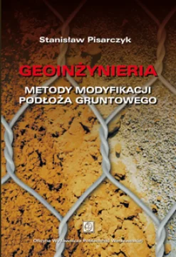 Geoinżynieria. Metody modyfikacji podłoża gruntowego