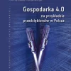 Gospodarka 4.0 na przykładzie przedsiębiorstw w Polsce