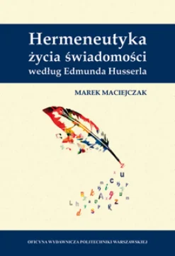 Hermeneutyka życia świadomości według Edmunda Husserla
