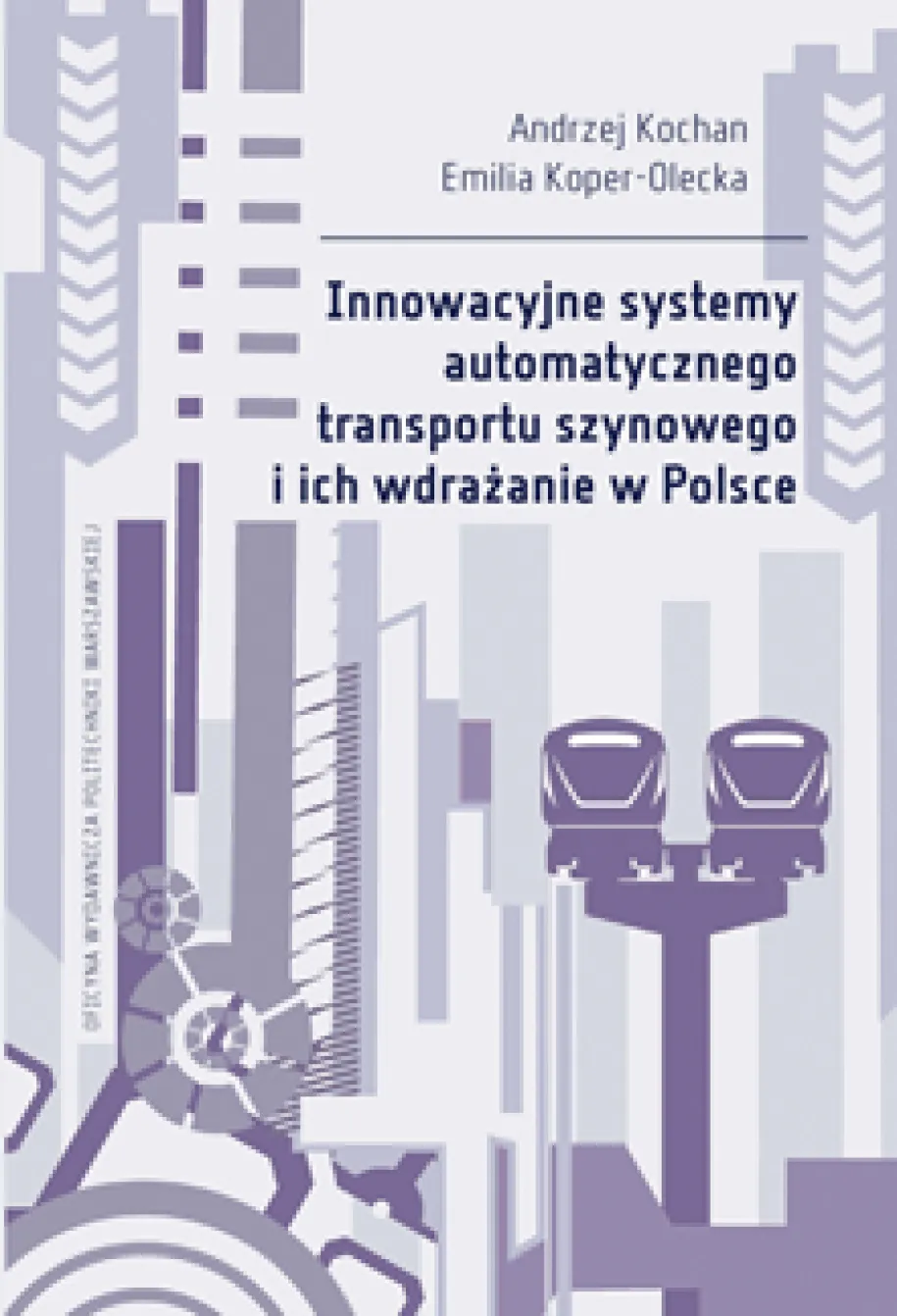 Innowacyjne systemy automatycznego transportu szynowego i ich wdrażanie w Polsce