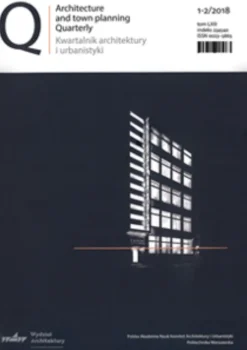 “Kwartalnik Architektury i Urbanistyki”, Tom LXIII, nr 1-2/2018