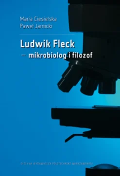 Ludwik Fleck – mikrobiolog i filozof