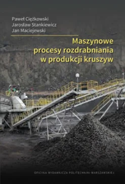 Maszynowe procesy rozdrabniania w produkcji kruszyw