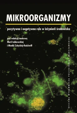 Mikroorganizmy. Pozytywna i negatywna rola w inżynierii środowiska