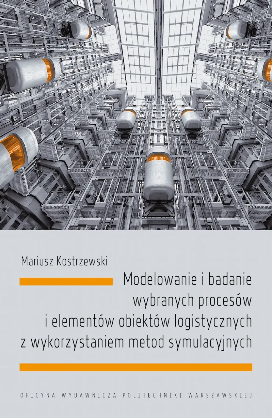 Modelowanie i badanie wybranych procesów i elementów obiektów logistycznych z wykorzystaniem metod symulacyjnych