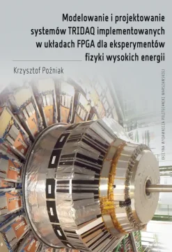 Modelowanie i projektowanie systemów TRIDAQ implementowanych w układach FPGA dla eksperymentów fizyki wysokich energii
