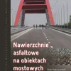 Nawierzchnie asfaltowe na obiektach mostowych
