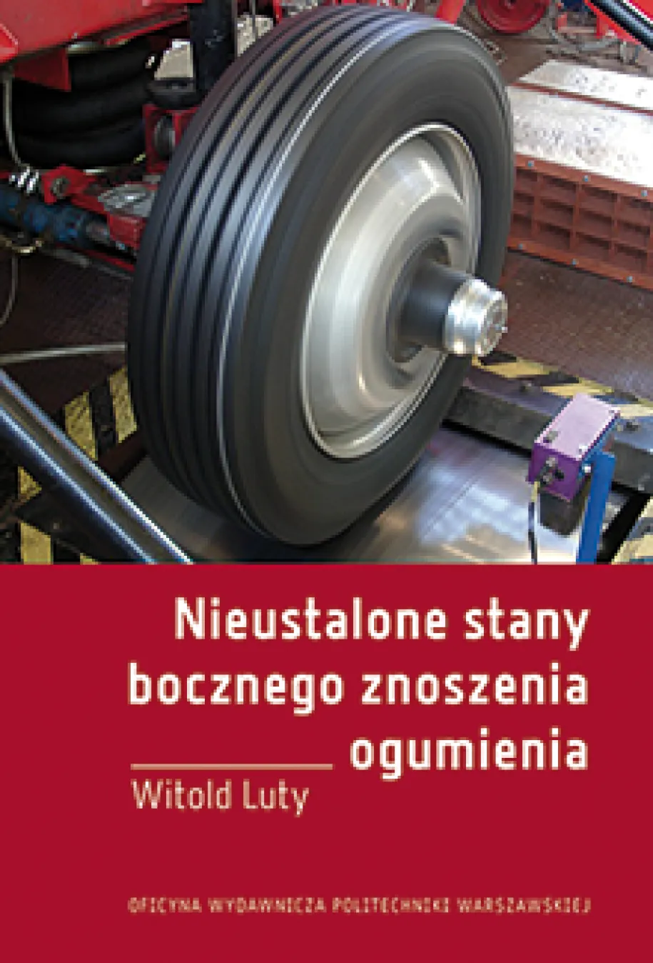 Nieustalone stany bocznego znoszenia ogumienia. Badania eksperymentalne i modelowe