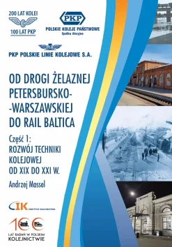 OD DROGI ŻELAZNEJ PETERSBURSKO-WARSZAWSKIEJ DO RAIL BALTICA. Część 1 i 2