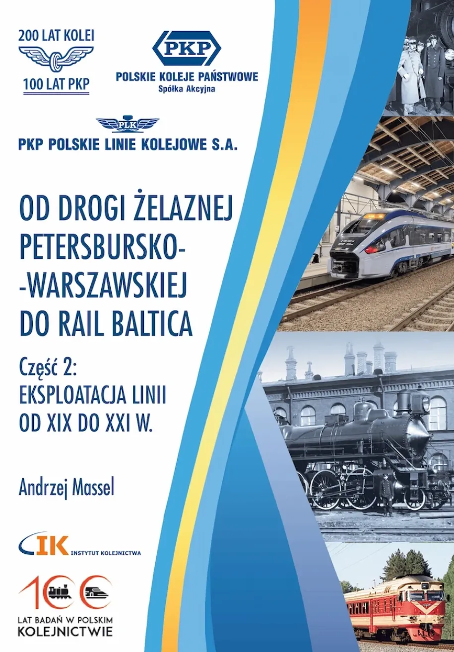 OD DROGI ŻELAZNEJ PETERSBURSKO-WARSZAWSKIEJ DO RAIL BALTICA. Część 1 i 2