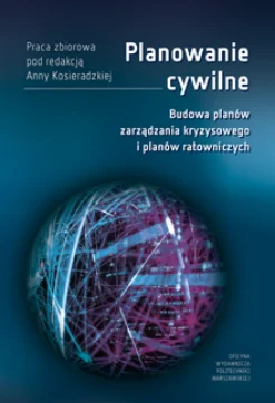 Planowanie cywilne. Budowa planów zarządzania kryzysowego i planów ratowniczych