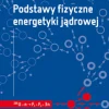 Podstawy fizyczne energetyki jądrowej