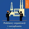 Podstawy organizacji i zarządzania. Materiały do ćwiczeń. Część 2