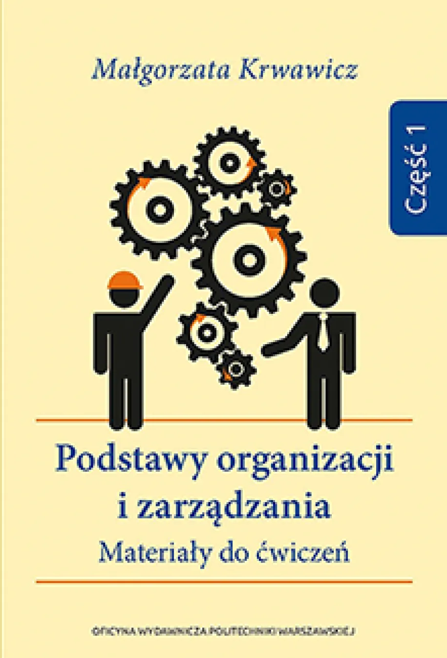 Podstawy organizacji i zarządzania. Materiały do ćwiczeń. Część 1