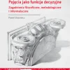 Pojęcia jako funkcje decyzyjne. Zagadnienia filozoficzne, metodologiczne i informatyczne