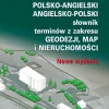Polsko-angielski, angielsko-polski słownik terminów z zakresu geodezji, map i nieruchomości. Nowe wydanie