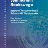 Prace Seminarium Naukowego Instytutu Telekomunikacji Politechniki Warszawskiej. Działalność naukowa w latach 2018/2019. Tom 4