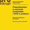 Prawodawstwo w ochronie środowiska i OOŚ w praktyce. Materiały dydaktyczne do ćwiczeń (stan prawny na dzień 15 maja 2018)