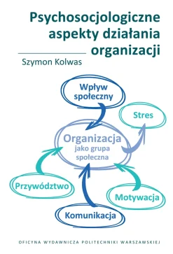 Psychosocjologiczne aspekty działania organizacji