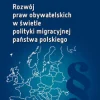 Rozwój praw obywatelskich w świetle polityki migracyjnej państwa polskiego