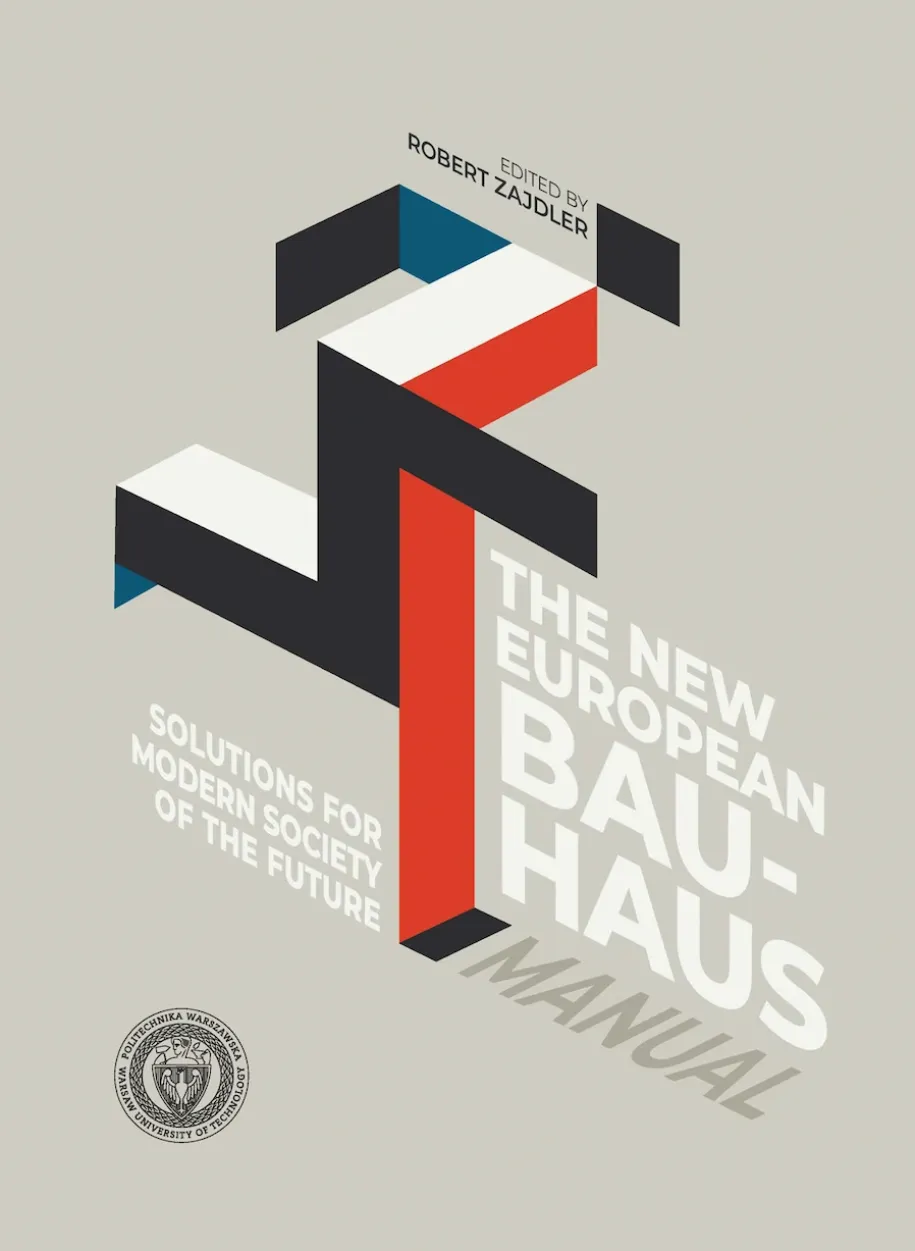 Solutions for Modern Society of the Future. The New European Bauhaus Manual