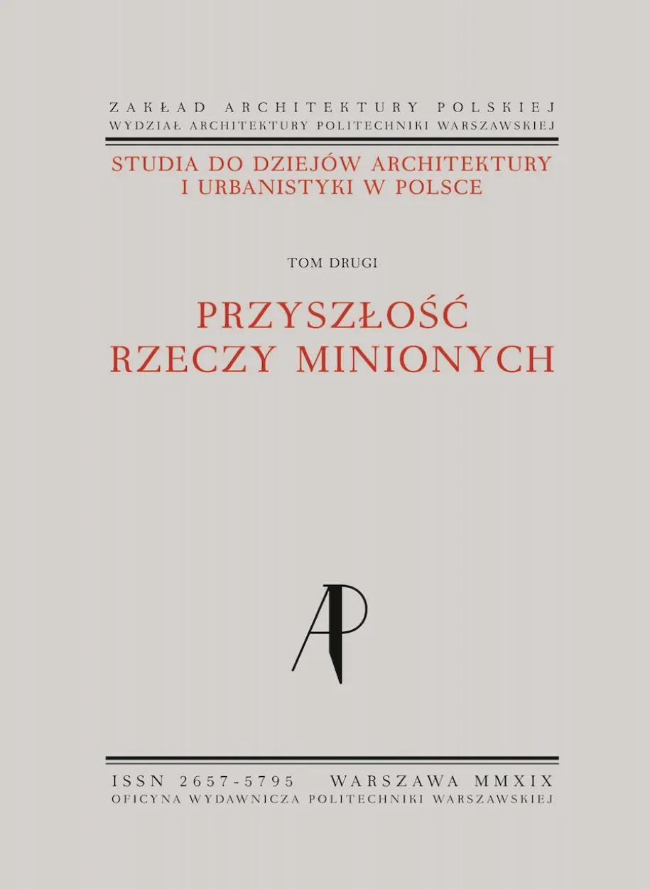 Studia do dziejów architektury i urbanistyki w Polsce. Tom II. Przyszłość rzeczy minionych