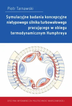 Symulacyjne badania koncepcyjne nietypowego silnika turbowałowego pracującego w obiegu termodynamicznym Humphreya
