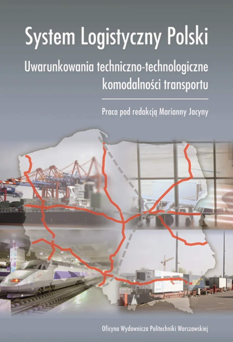 System Logistyczny Polski. Uwarunkowania techniczno-technologiczne komodalności transportu