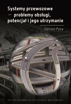 Systemy przewozowe – problemy obsługi, potencjał i jego utrzymanie