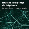 Sztuczna inteligencja dla inżynierów. Istotne obszary i zastosowania