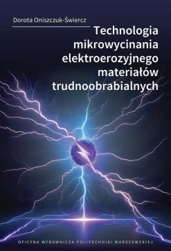 Technologia mikrowycinania elektroerozyjnego materiałów trudnoobrabialnych