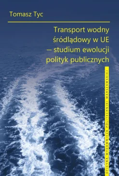 Transport wodny śródlądowy w UE – studium ewolucji polityk publicznych