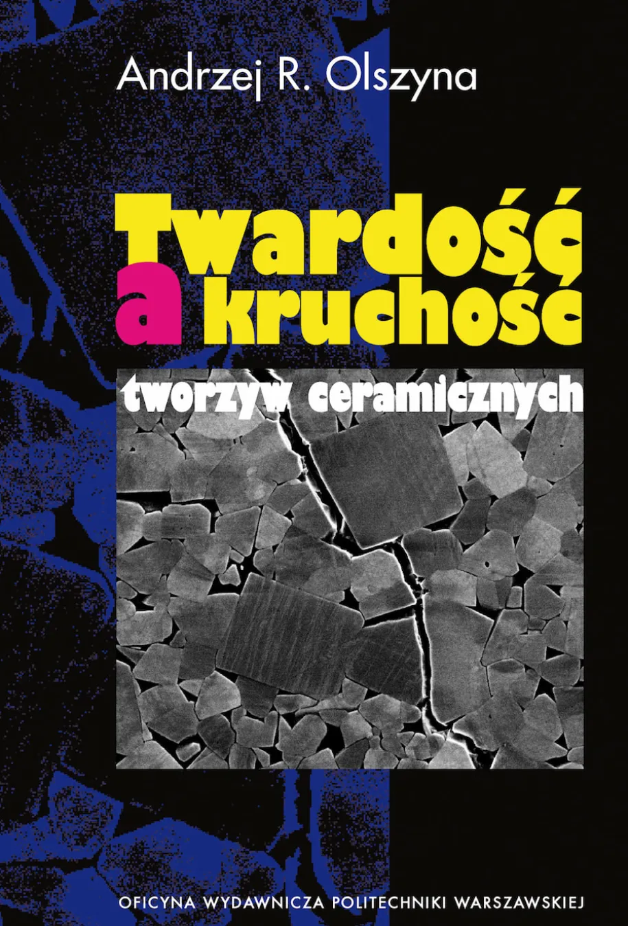 Twardość a kruchość tworzyw ceramicznych