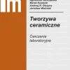 Tworzywa ceramiczne. Ćwiczenia laboratoryjne