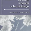 Współczesne problemy inżynierii ruchu lotniczego. Modele i metody