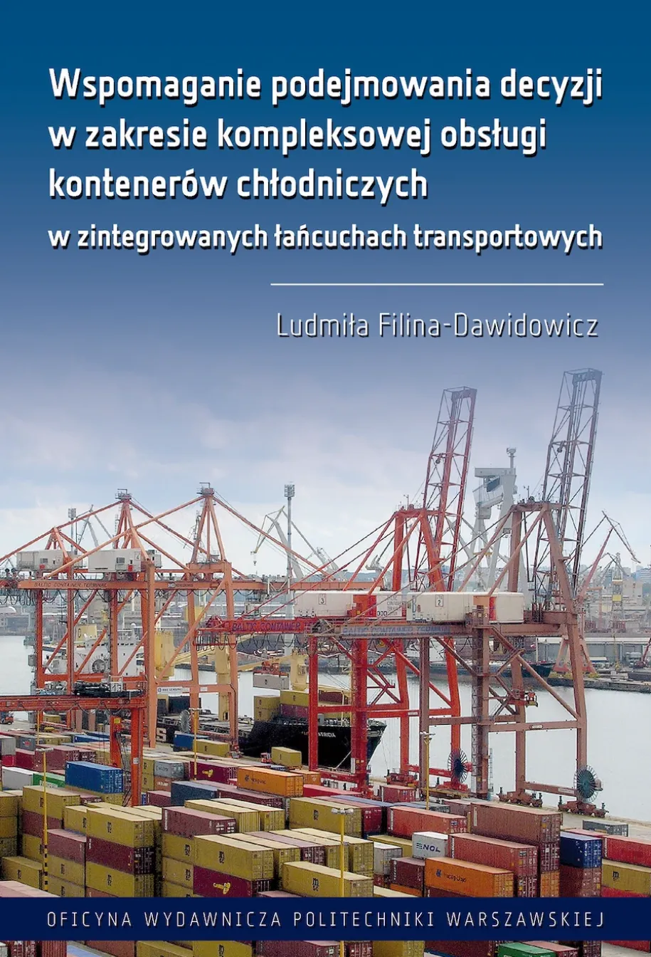 Wspomaganie podejmowania decyzji w zakresie kompleksowej obsługi kontenerów chłodniczych w zintegrowanych łańcuchach transportowych