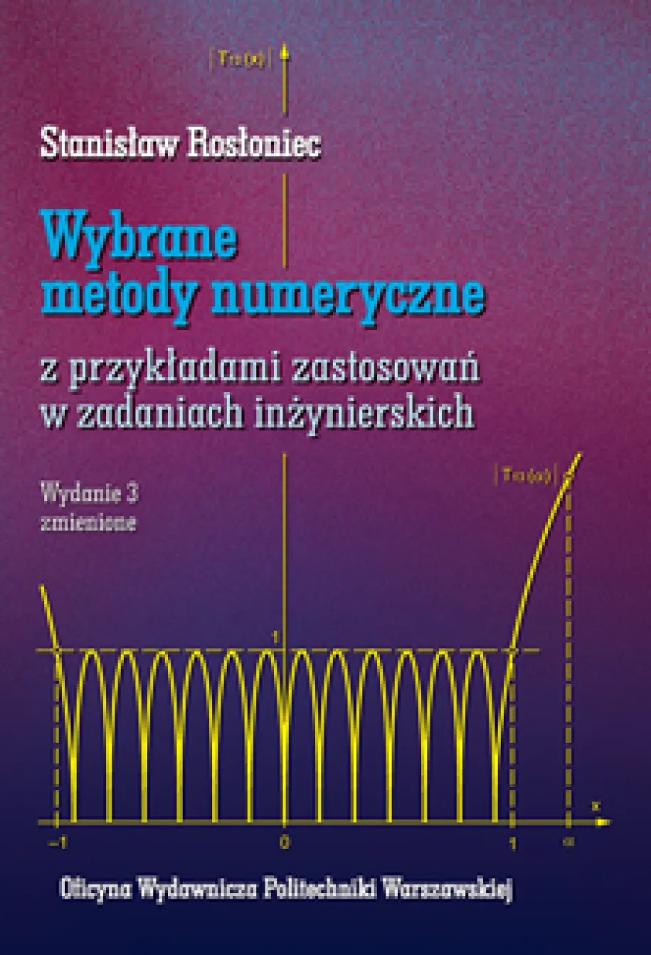 Wybrane metody numeryczne z przykładami zastosowań w zadaniach inżynierskich