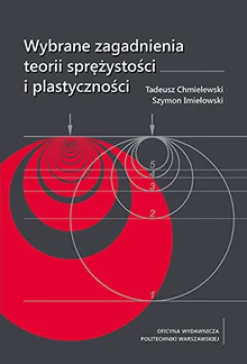 Wybrane zagadnienia teorii sprężystości i plastyczności