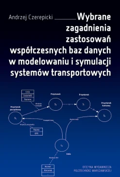 Wybrane zagadnienia zastosowań współczesnych baz danych w modelowaniu i symulacji systemów transportowych