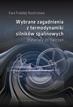 Wybrane zagadnienia z termodynamiki silników spalinowych. Materiały do ćwiczeń