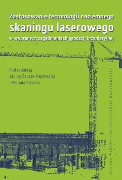 Zastosowanie technologii naziemnego skaningu laserowego w wybranych zagadnieniach geodezji inżynieryjnej