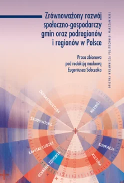 Zrównoważony rozwój społeczno-gospodarczy gmin oraz podregionów i regionów w Polsce